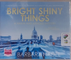 Bright Shiny Things written by Barbara Nadel performed by Charles Armstrong on Audio CD (Unabridged)